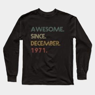 Awesome Since December 1971 Long Sleeve T-Shirt